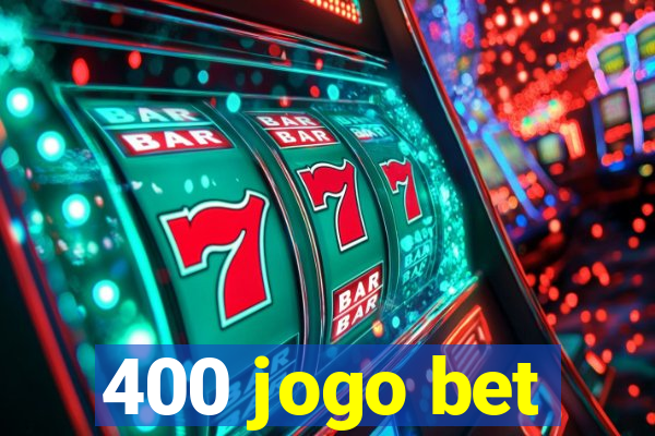 400 jogo bet